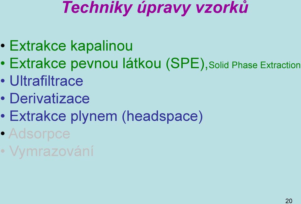 Extraction Ultrafiltrace Derivatizace