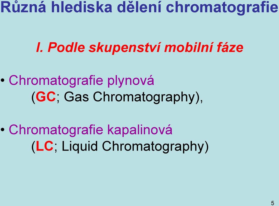 Chromatografie plynová (GC; Gas