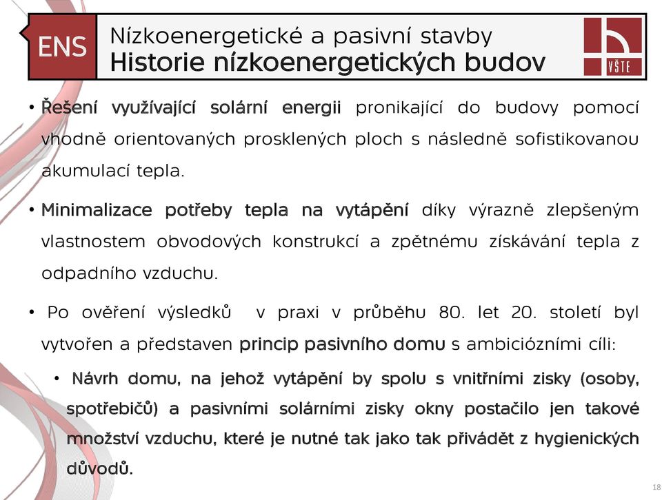 Po ověření výsledků v praxi v průběhu 80. let 20.