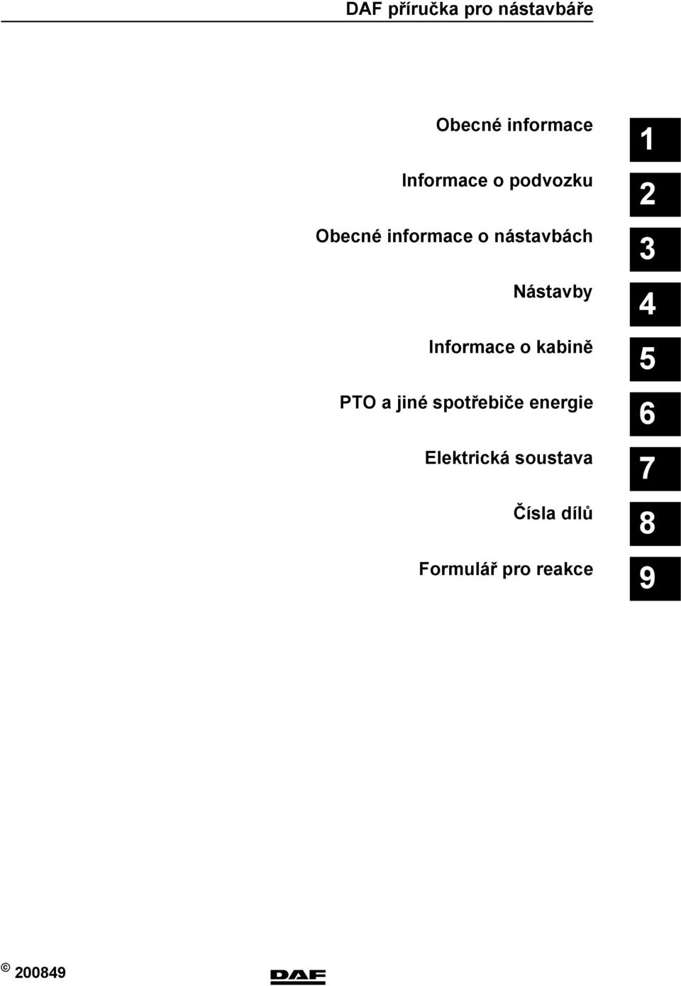 Informace o kabině PTO a jiné spotřebiče energie