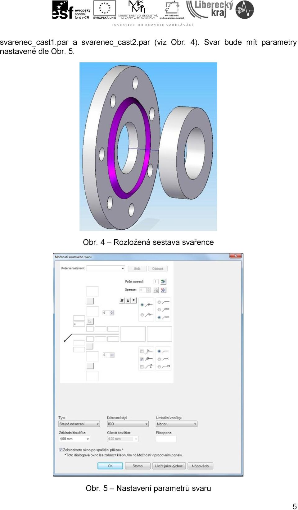 Svar bude mít parametry nastavené dle Obr.