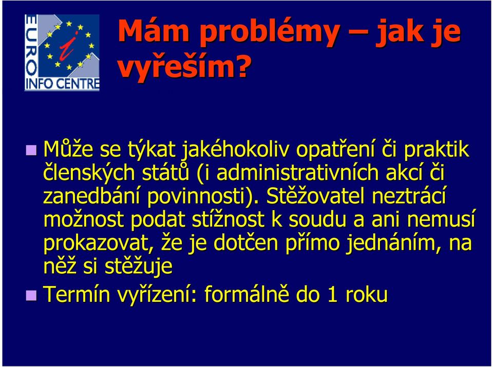 administrativních akcí či zanedbání povinnosti).