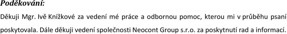 pomoc, kterou mi v průběhu psaní poskytovala.