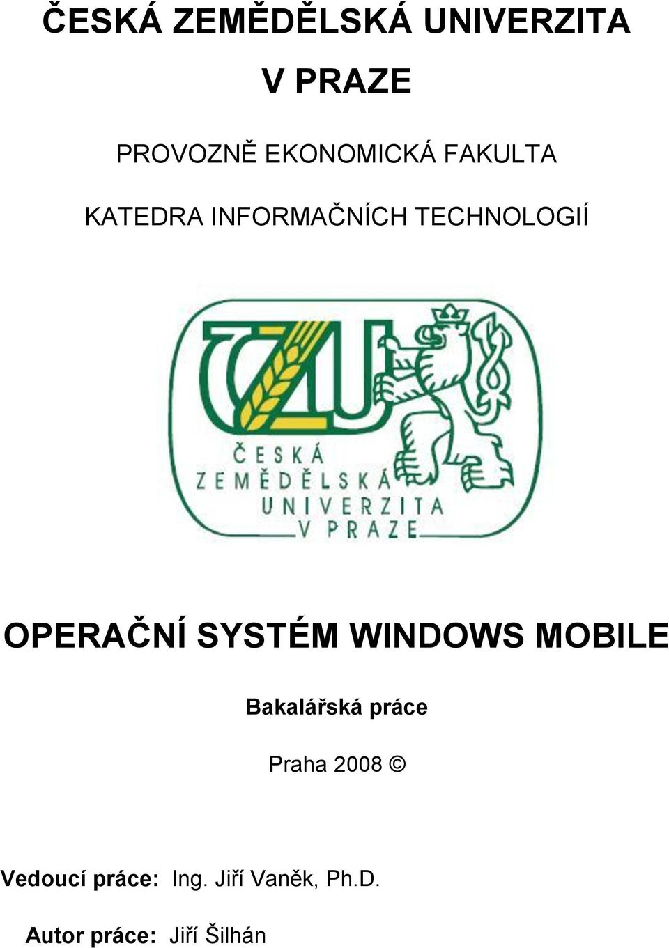 OPERAČNÍ SYSTÉM WINDOWS MOBILE Bakalářská práce Praha