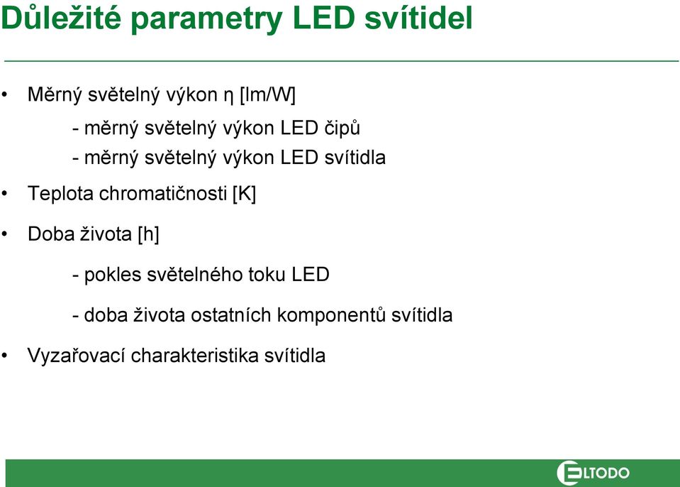 chromatičnosti [K] Doba života [h] - pokles světelného toku LED - doba