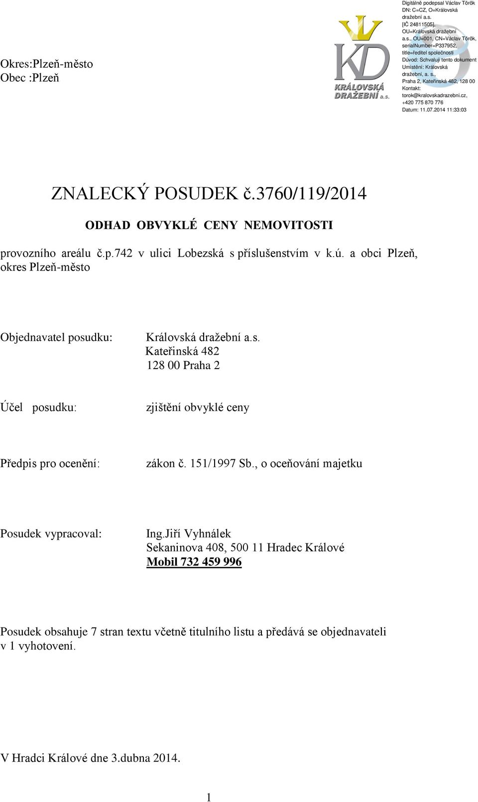 151/1997 Sb., o oceňování majetku Posudek vypracoval: Ing.