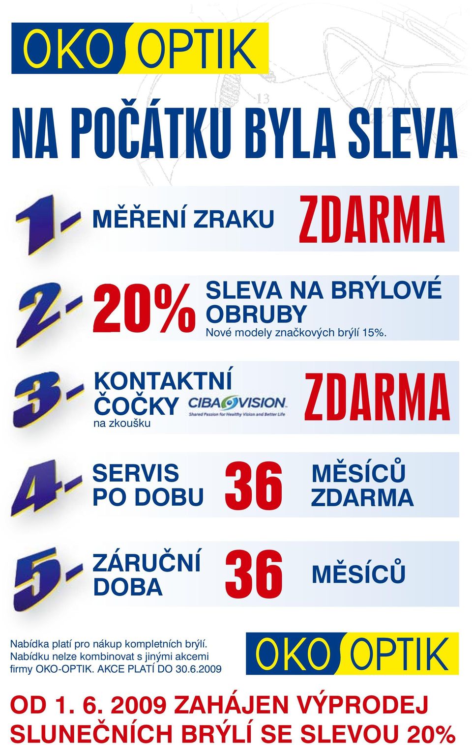 KONTAKTNÍ ČOČKY na zkoušku ZDARMA SERVIS PO DOBU ZÁRUČNÍ DOBA 36 36 MĚSÍCŮ ZDARMA MĚSÍCŮ