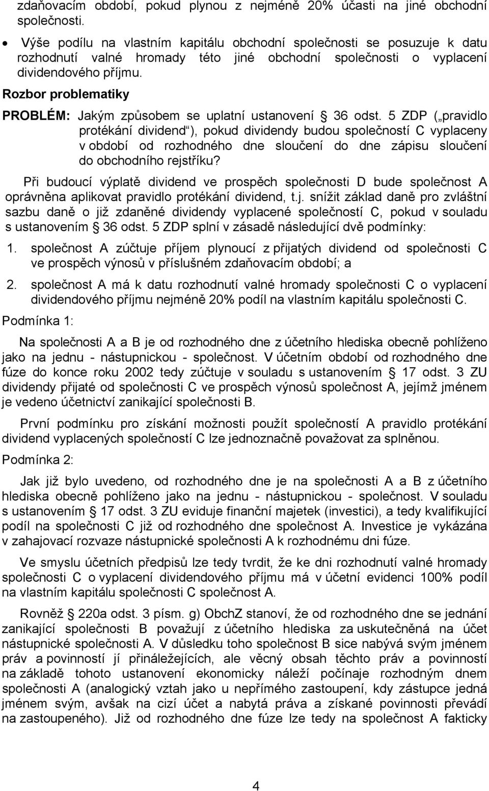 Rozbor problematiky PROBLÉM: Jakým způsobem se uplatní ustanovení 36 odst.