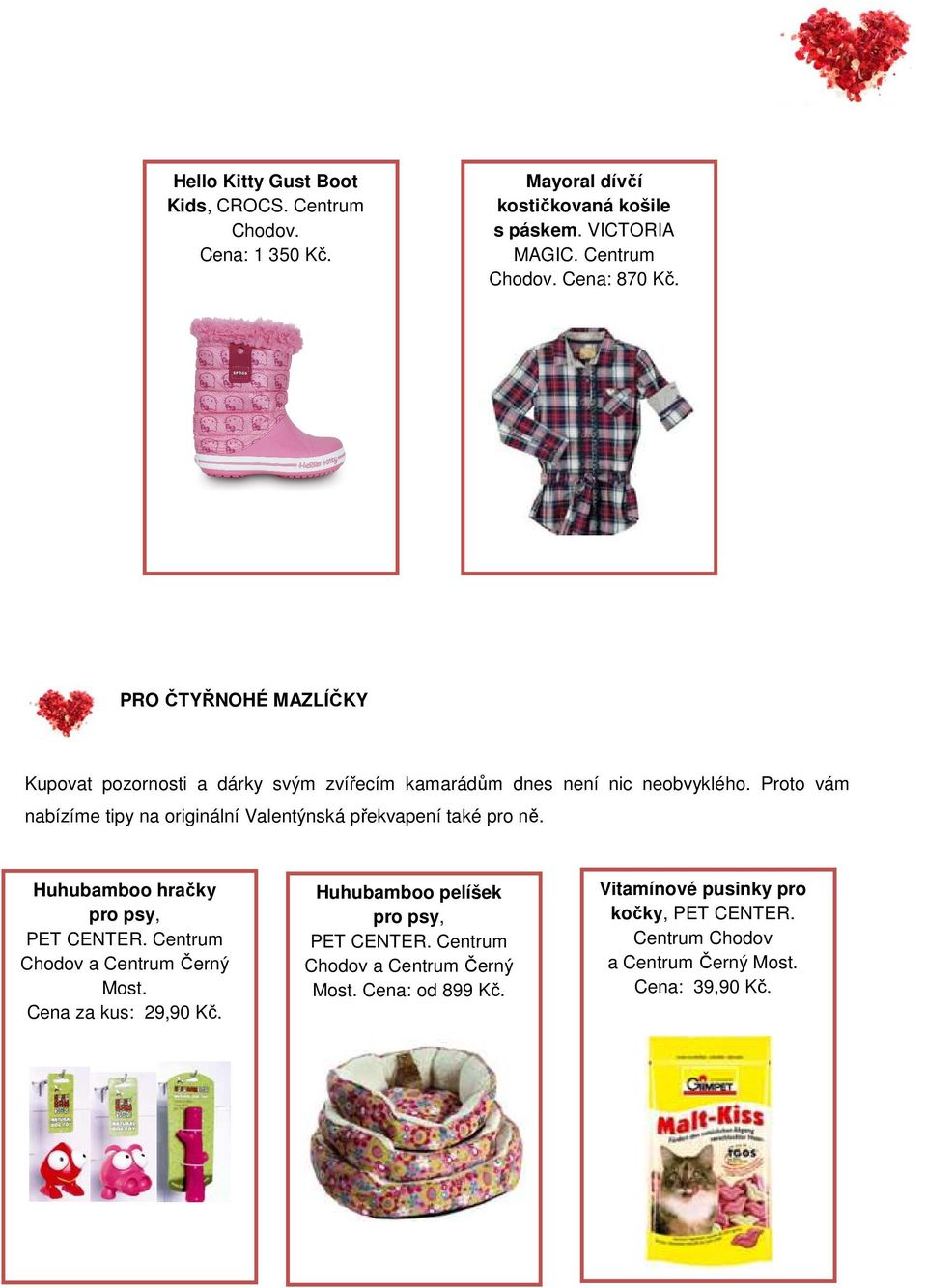 Proto vám nabízíme tipy na originální Valentýnská překvapení také pro ně. Huhubamboo hračky pro psy, PET CENTER. Centrum Most.