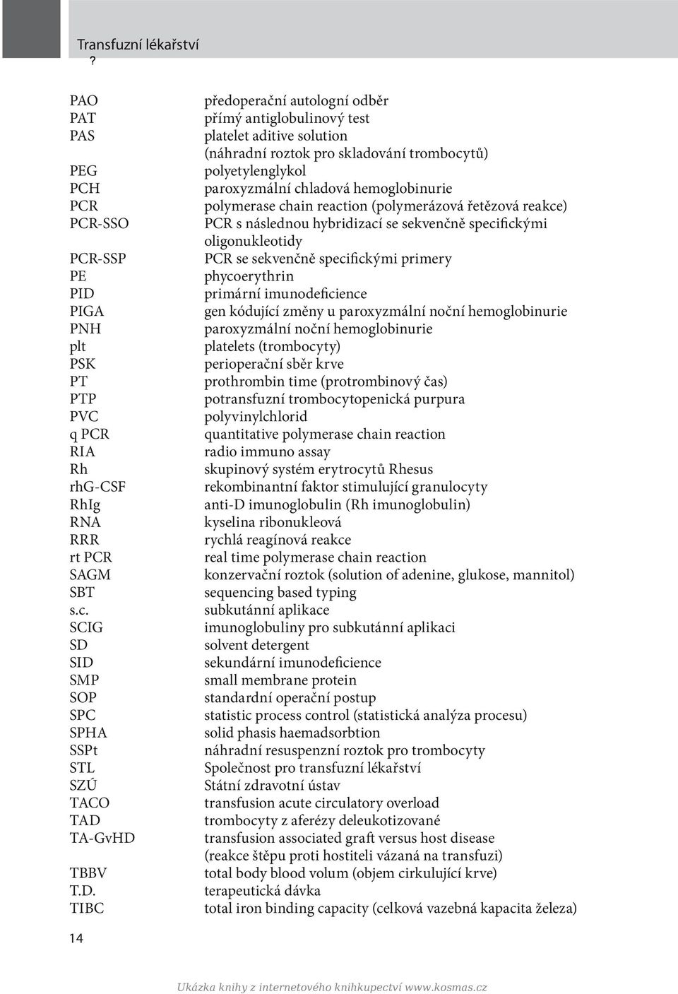 chain reaction (polymerázová řetězová reakce) PCR s následnou hybridizací se sekvenčně specifickými oligonukleotidy PCR se sekvenčně specifickými primery phycoerythrin primární imunodeficience gen