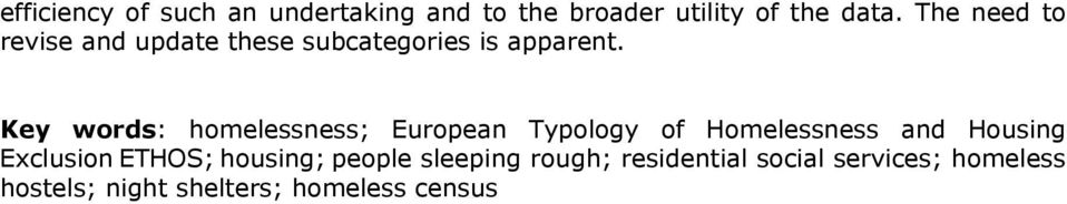 Key words: homelessness; European Typology of Homelessness and Housing Exclusion