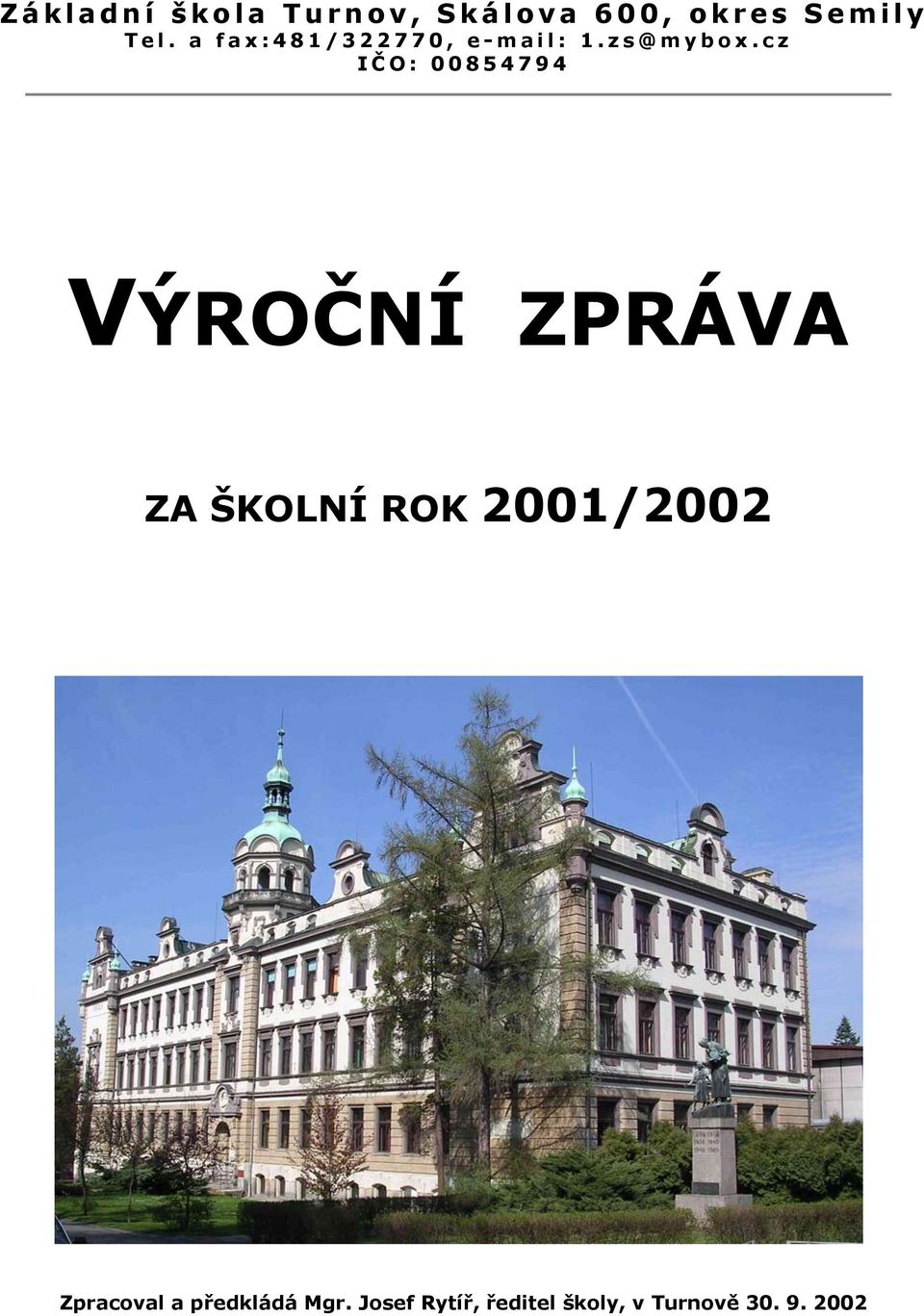 cz I Č O: 00854794 VÝROČNÍ ZPRÁVA ZA ŠKOLNÍ ROK