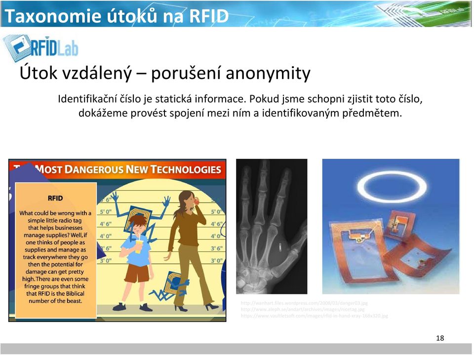 Pokud jsme schopni zjistit toto číslo, dokážeme provést spojení mezi ním a identifikovaným