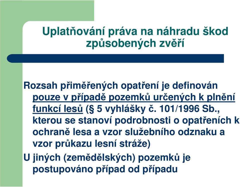 , kterou se stanoví podrobnosti o opatřeních k ochraně lesa a vzor