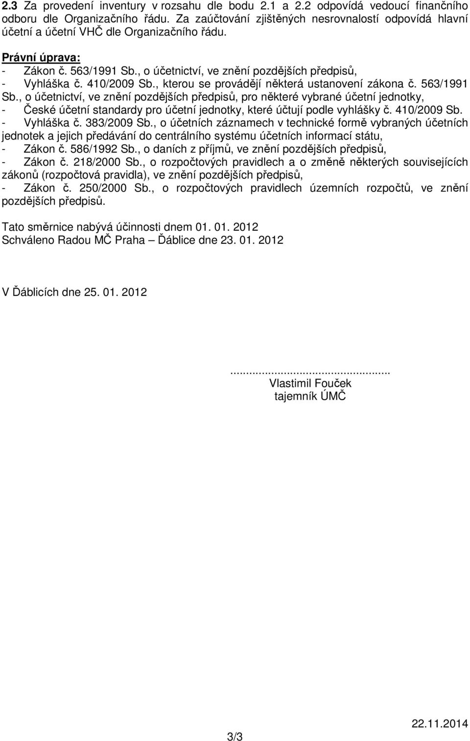 410/2009 Sb., kterou se provádějí některá ustanovení zákona č. 563/1991 Sb.