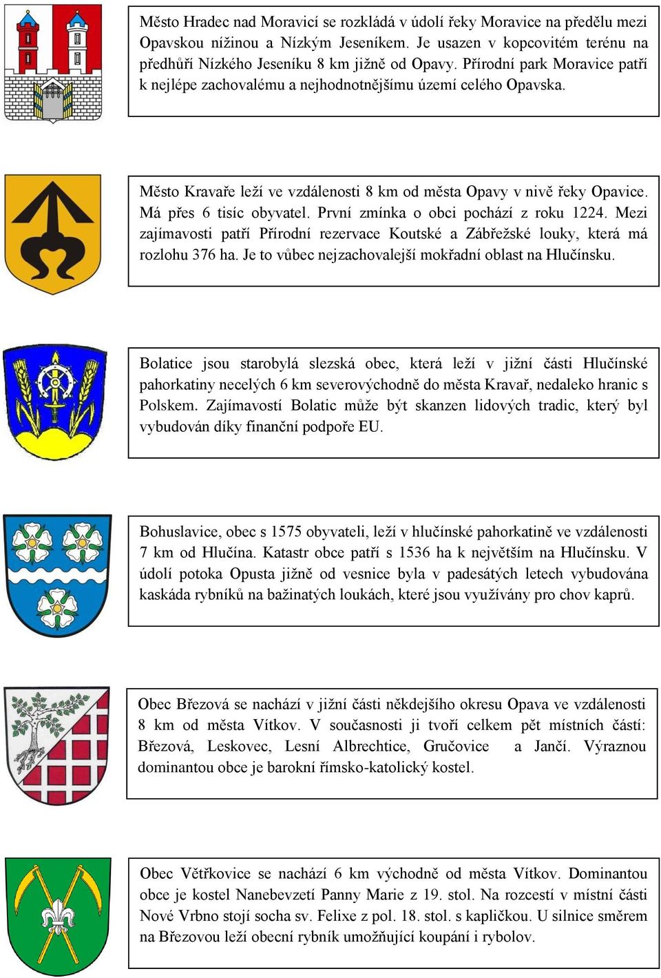 První zmínka o obci pochází z roku 1224. Mezi zajímavosti patří Přírodní rezervace Koutské a Zábřežské louky, která má rozlohu 376 ha. Je to vůbec nejzachovalejší mokřadní oblast na Hlučínsku.