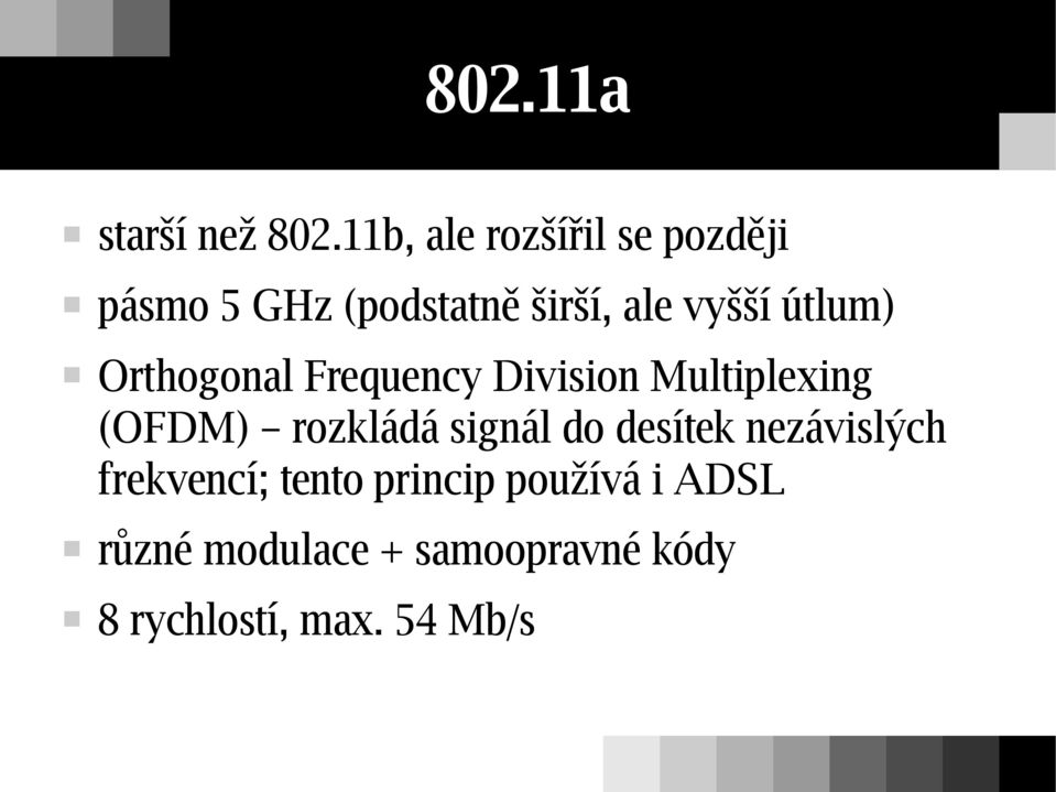 útlum) Orthogonal Frequency Division Multiplexing (OFDM) rozkládá