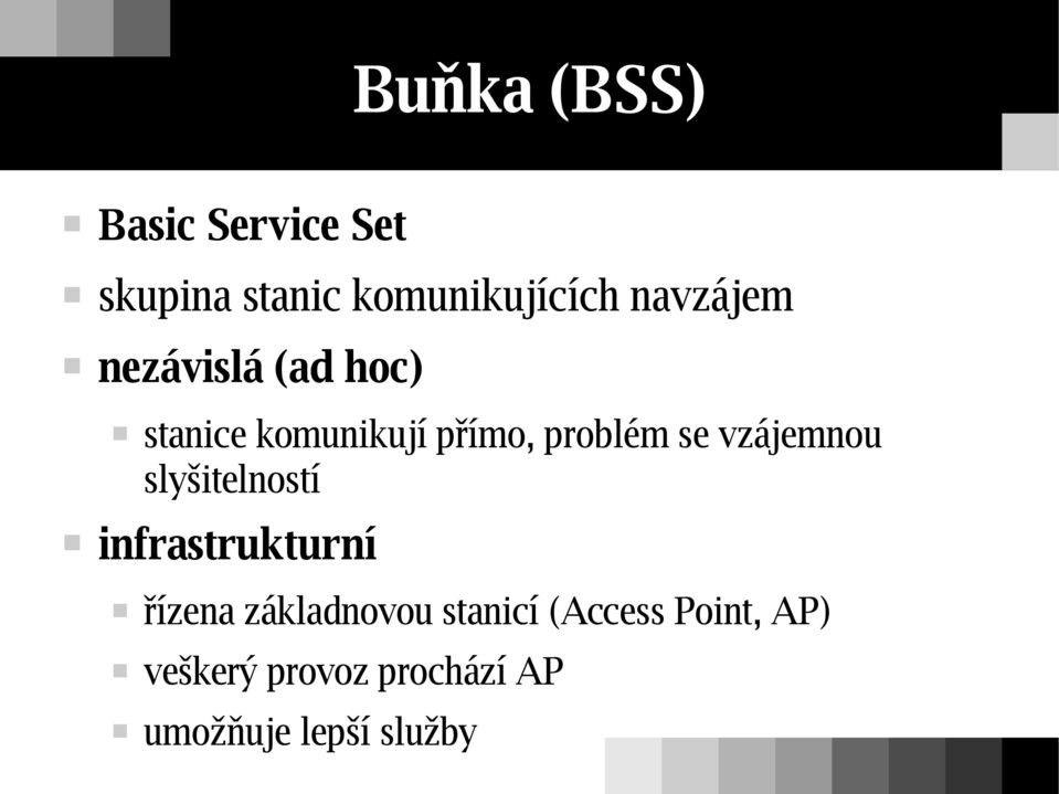 vzájemnou slyšitelností infrastrukturní řízena základnovou