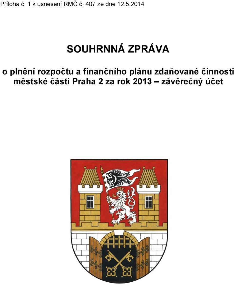 2014 SOUHRNNÁ ZPRÁVA o plnění rozpočtu a