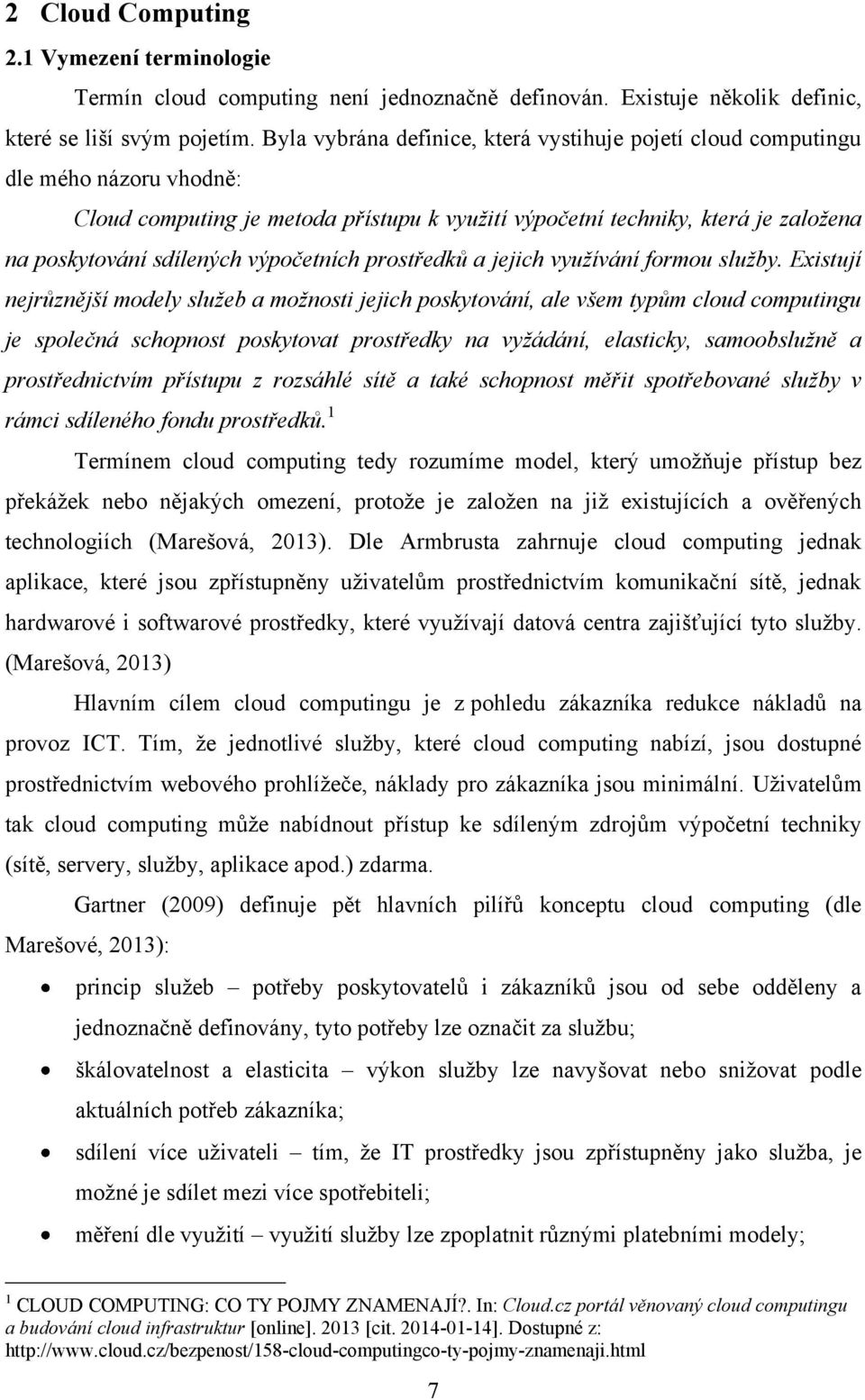 výpočetních prostředků a jejich vyuţívání formou sluţby.