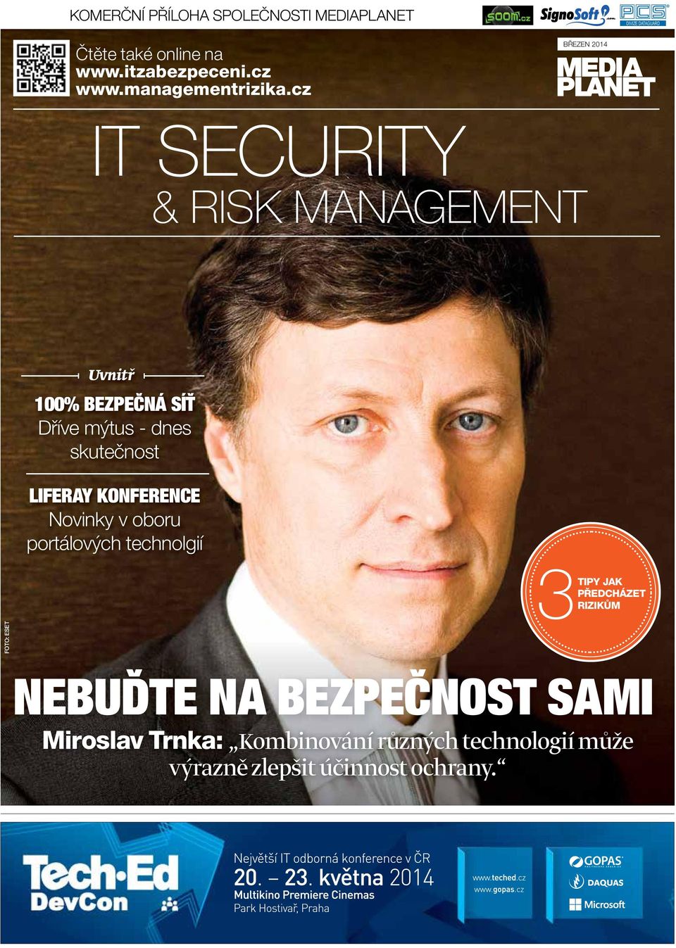 cz březen 2014 IT SECURITY & RISK MANAGEMENT Uvnitř 100% Bezpečná síť Dříve mýtus - dnes skutečnost liferay