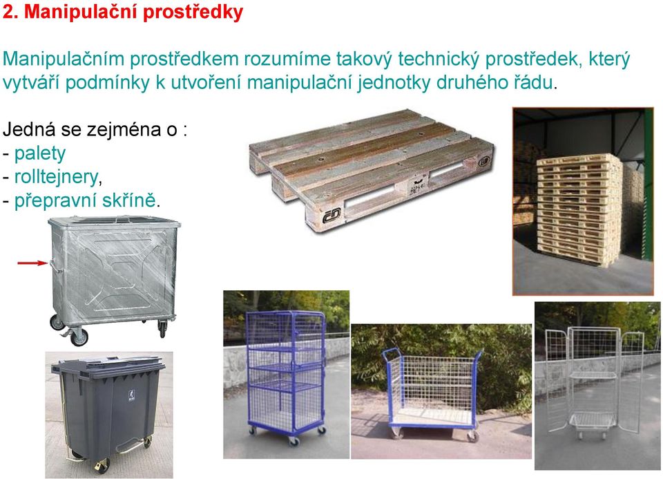 podmínky k utvoření manipulační jednotky druhého řádu.