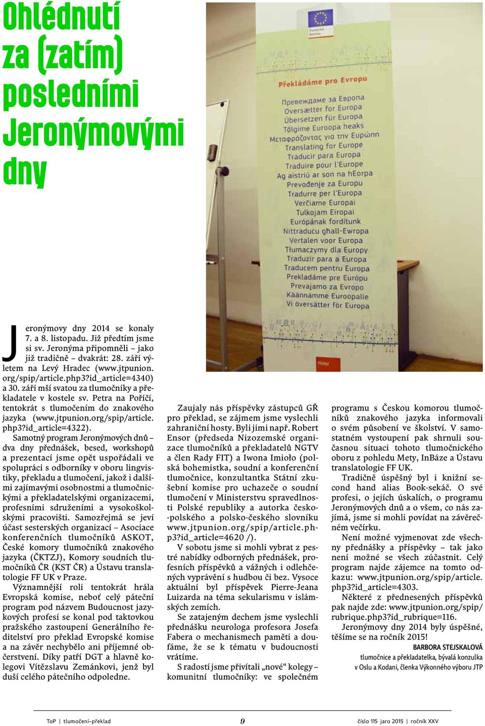 Petra na Poříčí, tentokrát s tlumočením do znakového jazyka (www.jtpunion.org/spip/article. php3?id_article=4322).