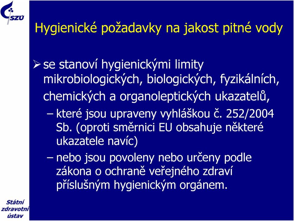 které jsou upraveny vyhláškou č. 252/2004 Sb.