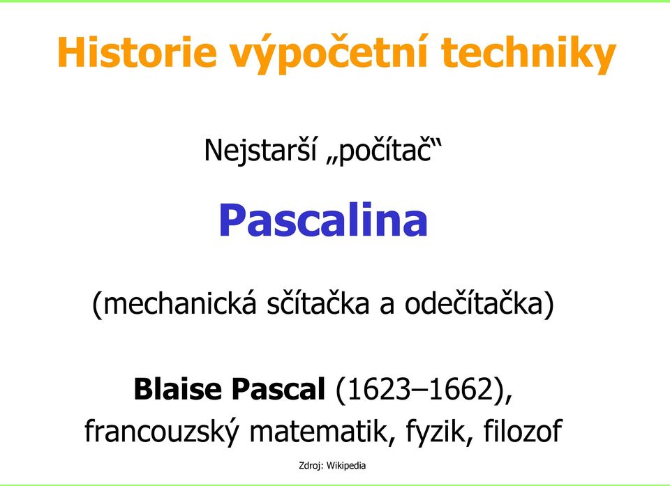 odečítačka) Blaise Pascal (1623 1662),