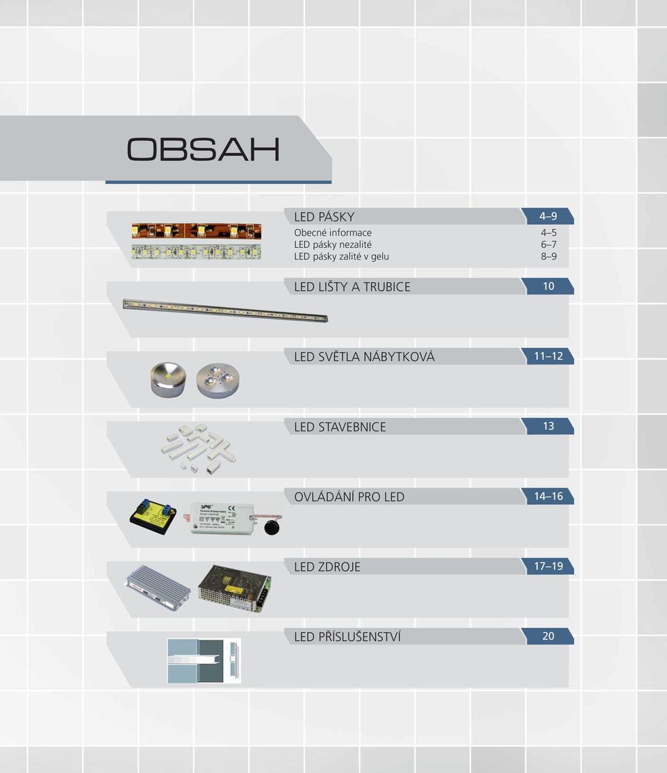 7 8 9 10 LED SVĚTLA NÁBYTKOVÁ 11 12 LED STAVEBNICE 13