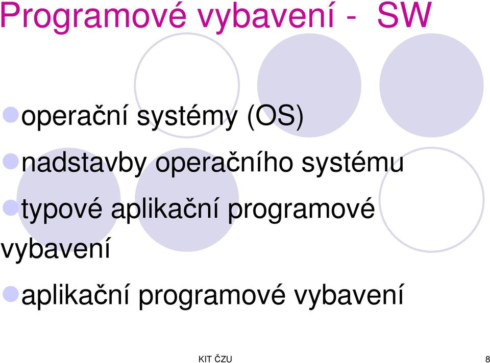 systému typové aplikační programové