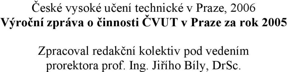 rok 2005 Zpracoval redakční kolektiv pod