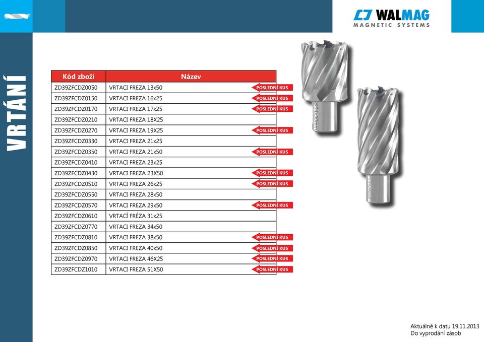 VRTACI FREZA 23X50 ZD39ZFCDZ0510 VRTACI FREZA 26x25 ZD39ZFCDZ0550 VRTACI FREZA 28x50 ZD39ZFCDZ0570 VRTACI FREZA 29x50 ZD39ZFCDZ0610 VRTACÍ FRÉZA 31x25