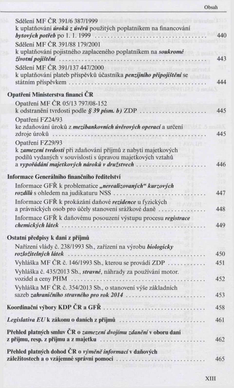 .. 443 S d ělen í M F Č R 391/137 447/2000 к u p la tň o v á n í p la te b p řísp ě v k ů ú č a stn ík a penzijního připojištění se stá tn ím p ř ís p ě v k e m.