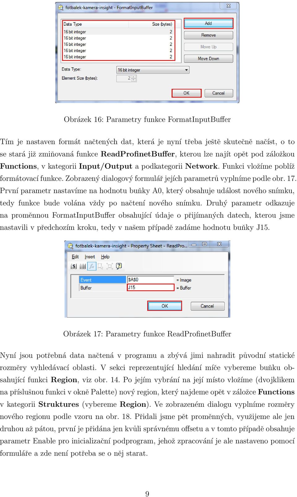 První parametr nastavíme na hodnotu buňky A0, který obsahuje událost nového snímku, tedy funkce bude volána vždy po načtení nového snímku.