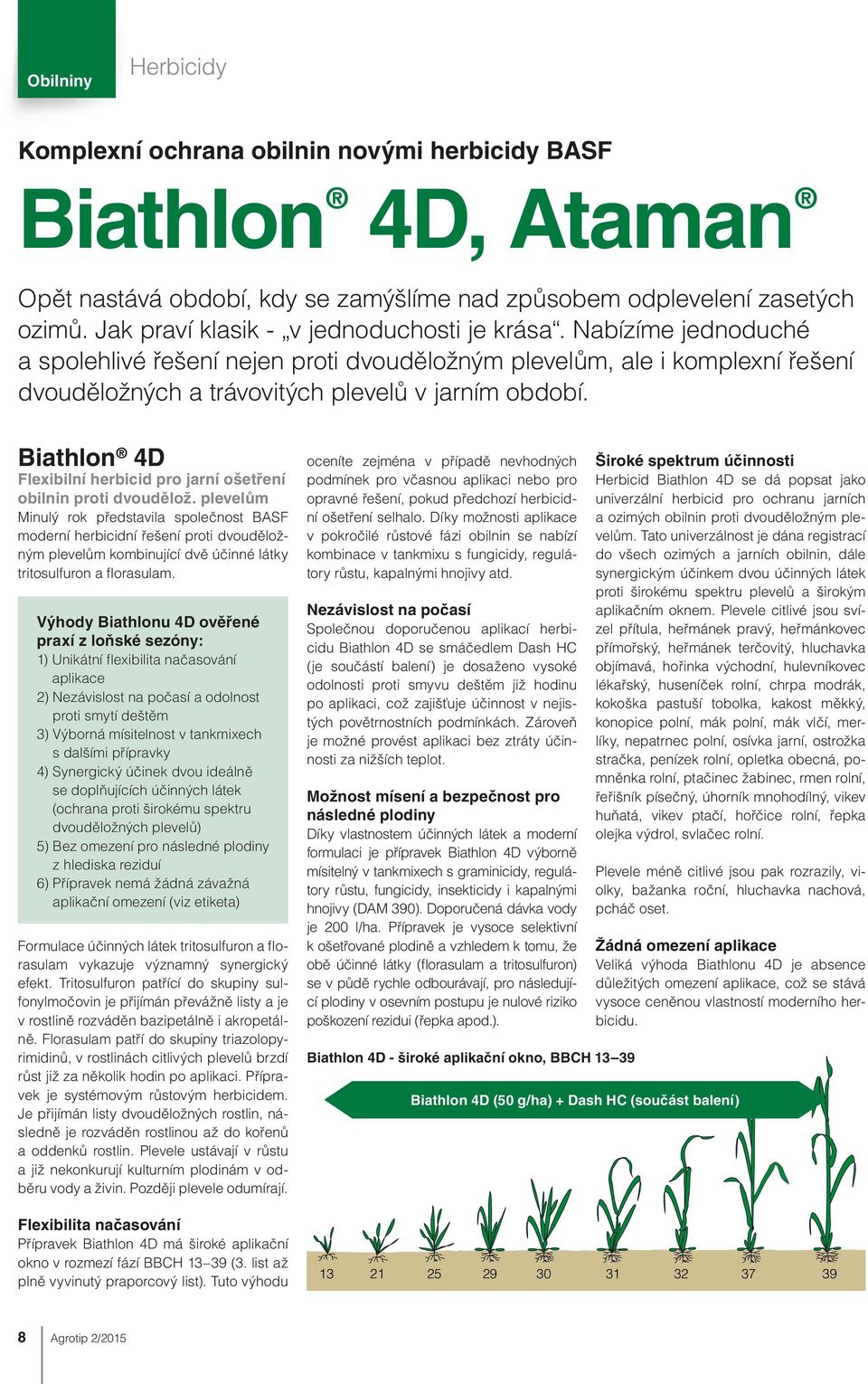 Biathlon 4D Flexibilní herbicid pro jarní ošetření obilnin proti dvoudělož.