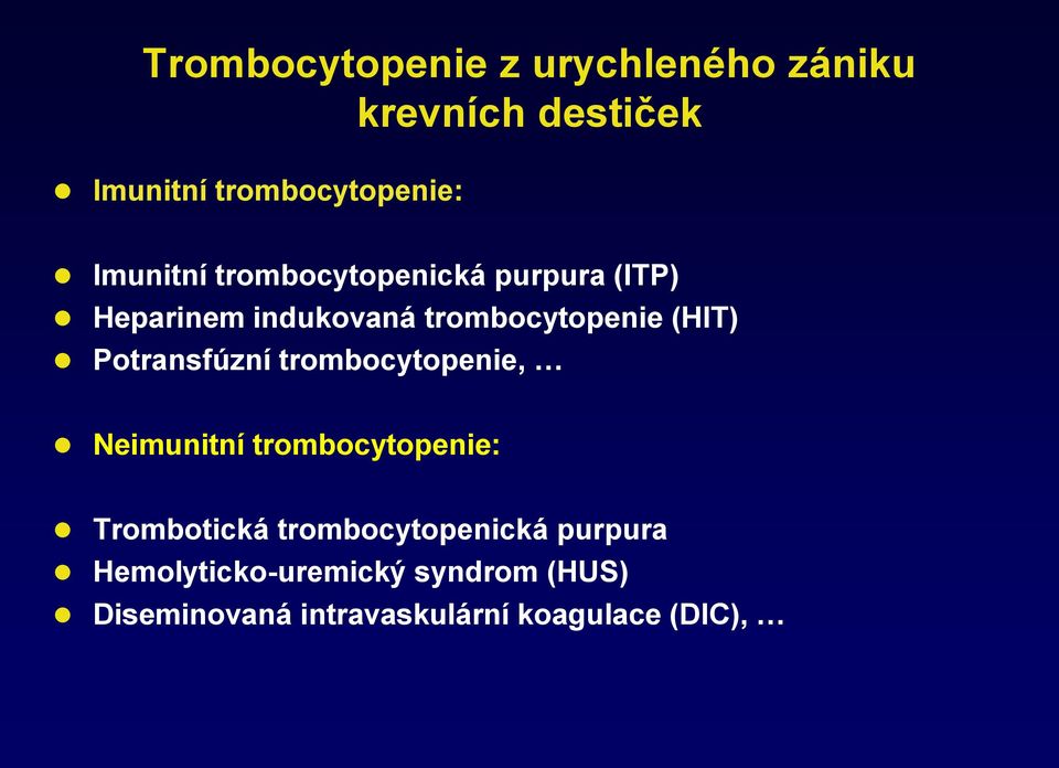 Potransfúzní trombocytopenie, Neimunitní trombocytopenie: Trombotická