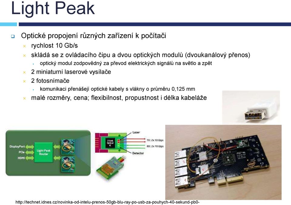 laserové vysílače 2 fotosnímače komunikaci přenášejí optické kabely s vlákny o průměru 0,125 mm malé rozměry, cena;