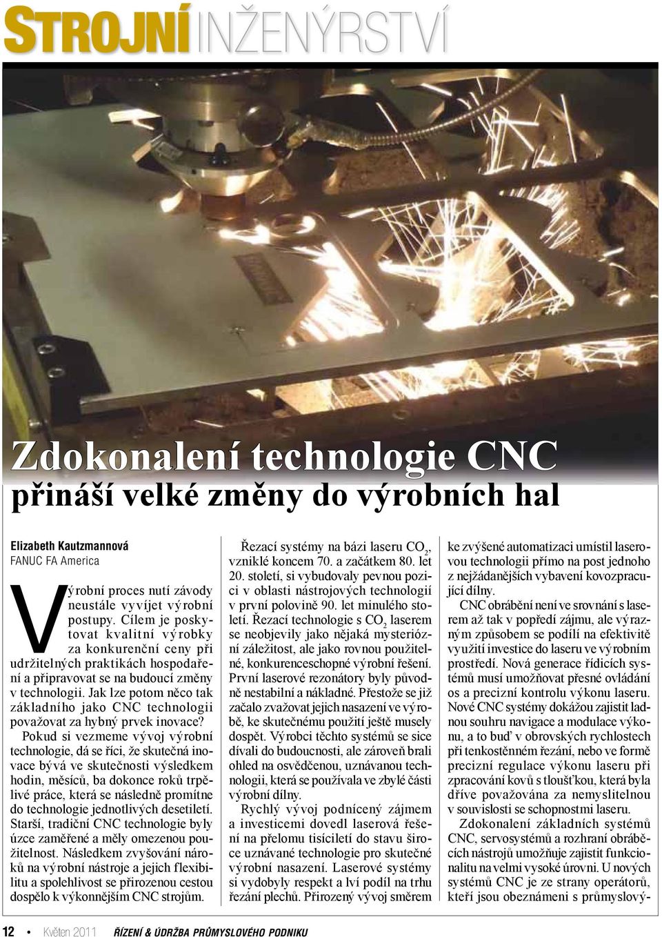 Jak lze potom něco tak základního jako CNC technologii považovat za hybný prvek inovace?