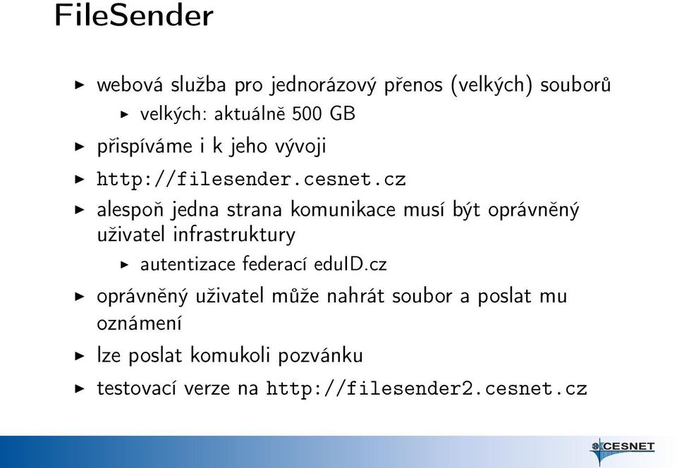 cz alespoň jedna strana komunikace musí být oprávněný uživatel infrastruktury autentizace