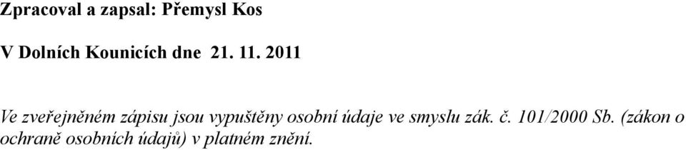 2011 Ve zveřejněném zápisu jsou vypuštěny osobní