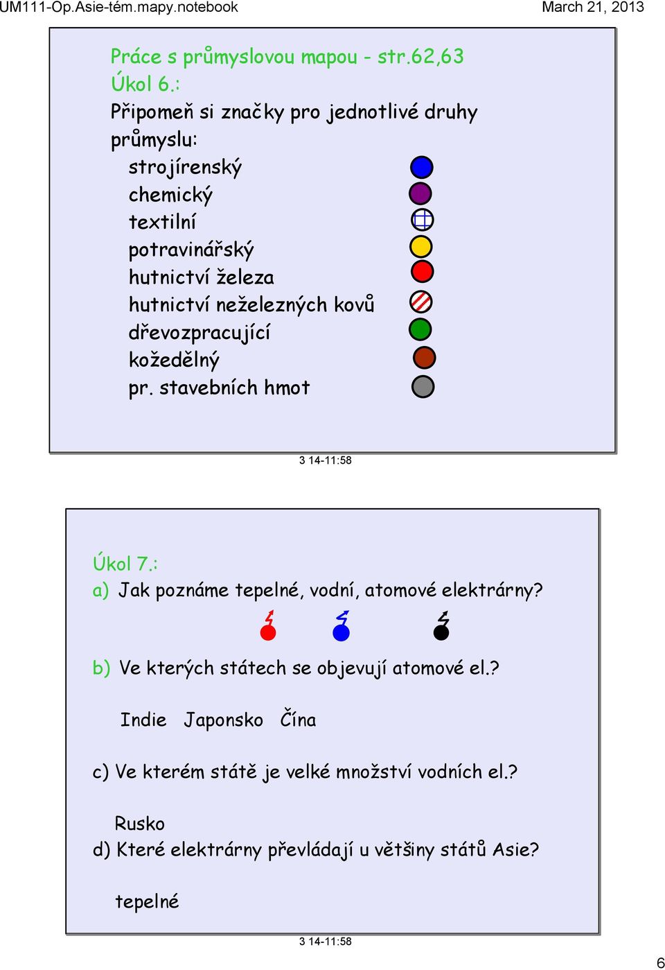 hutnictví neželezných kovů dřevozpracující kožedělný pr. stavebních hmot Úkol 7.