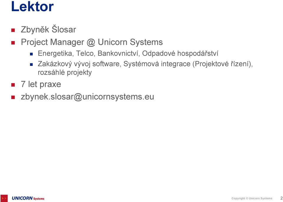 software, Systémová integrace (Projektové řízení), rozsáhlé