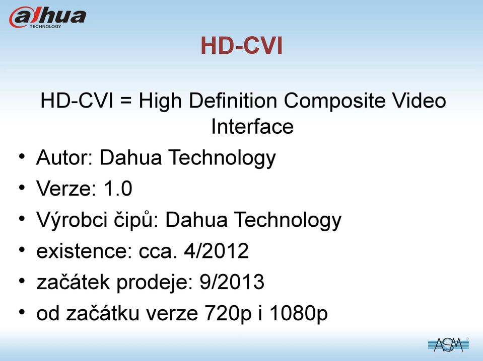 0 Výrobci čipů: Dahua Technology existence: cca.
