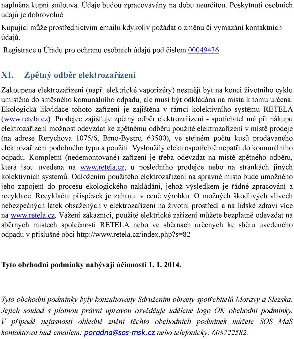 Zpětný odběr elektrozařízení Zakoupená elektrozařízení (např.