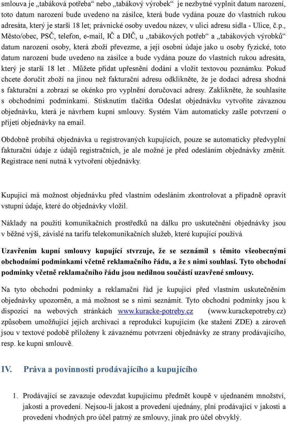 ávnické osoby uvedou název, v ulici adresu sídla - Ulice, č.p.