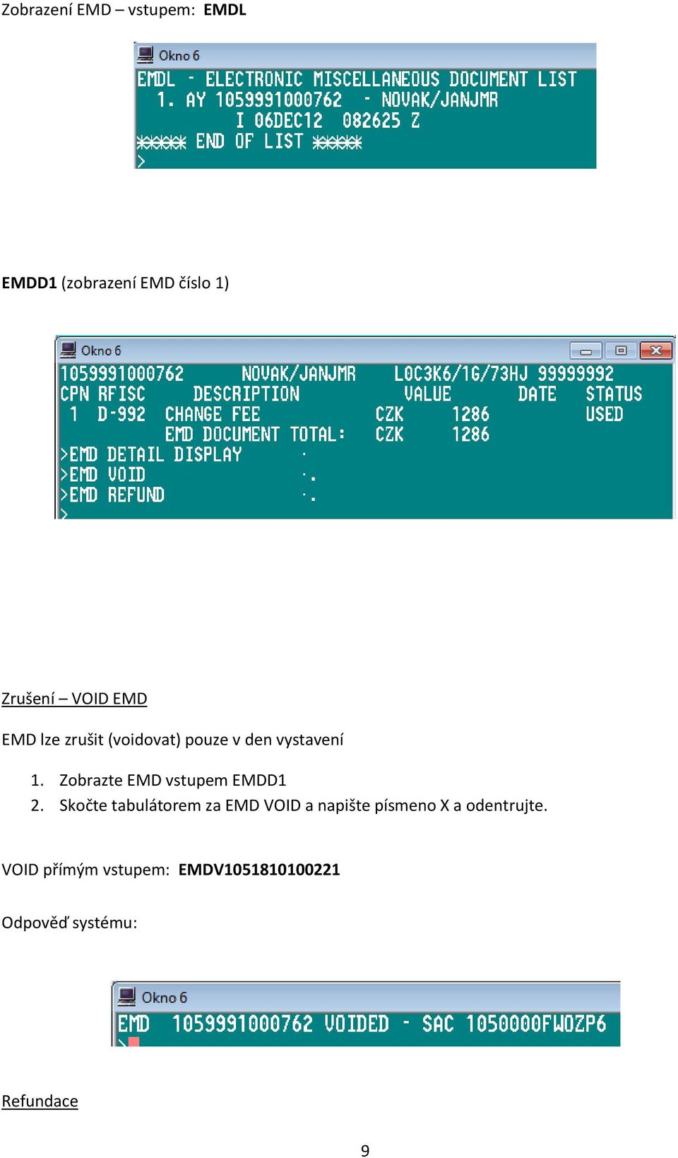 Zobrazte EMD vstupem EMDD1 2.