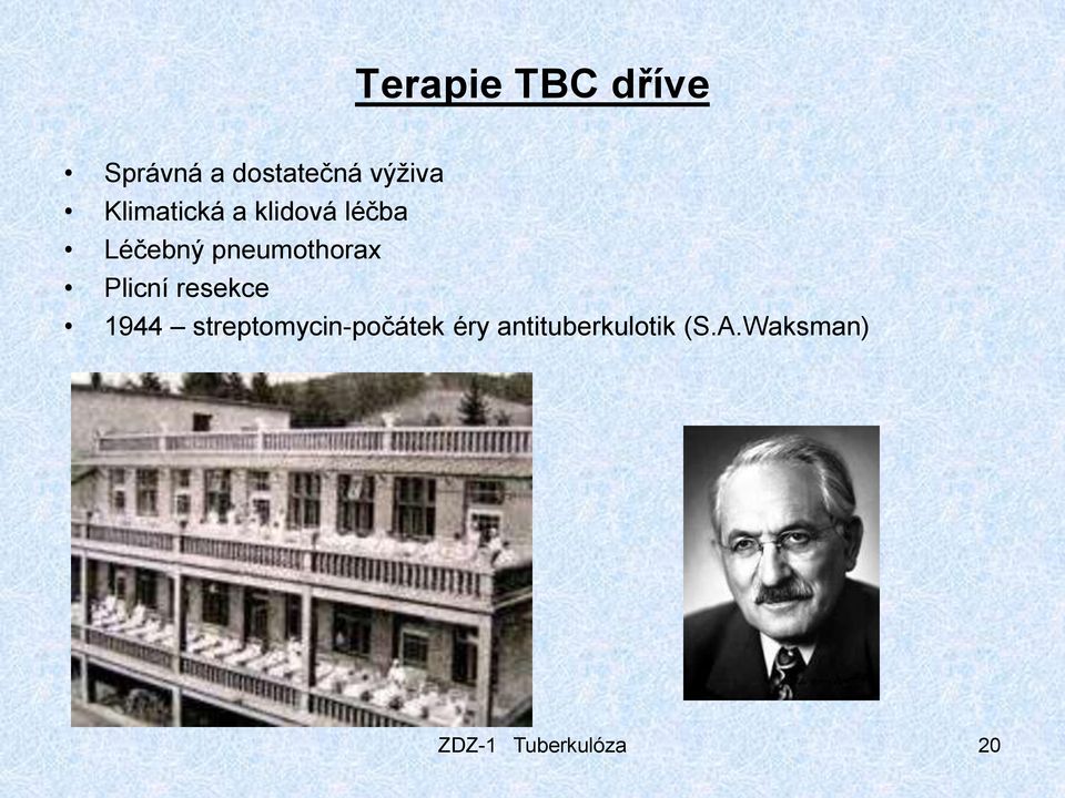 Plicní resekce 1944 streptomycin-počátek éry