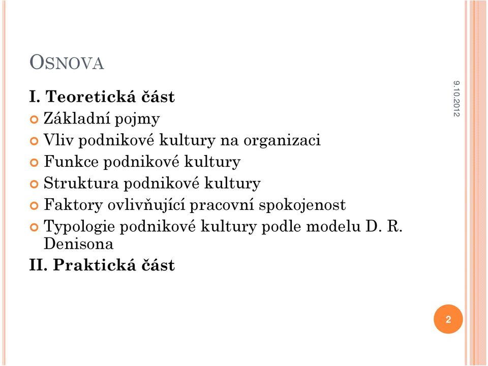 organizaci Funkce podnikové kultury Struktura podnikové