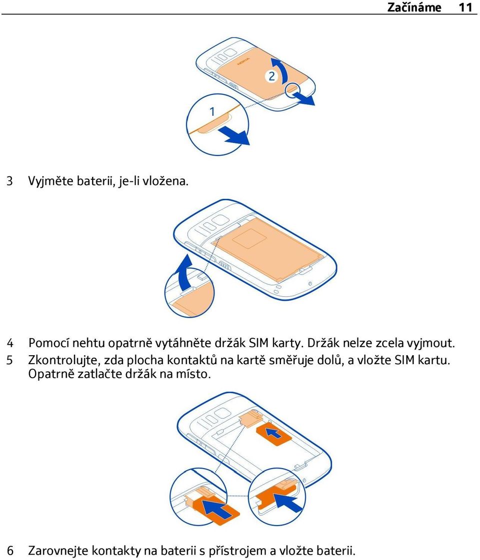 Držák nelze zcela vyjmout.